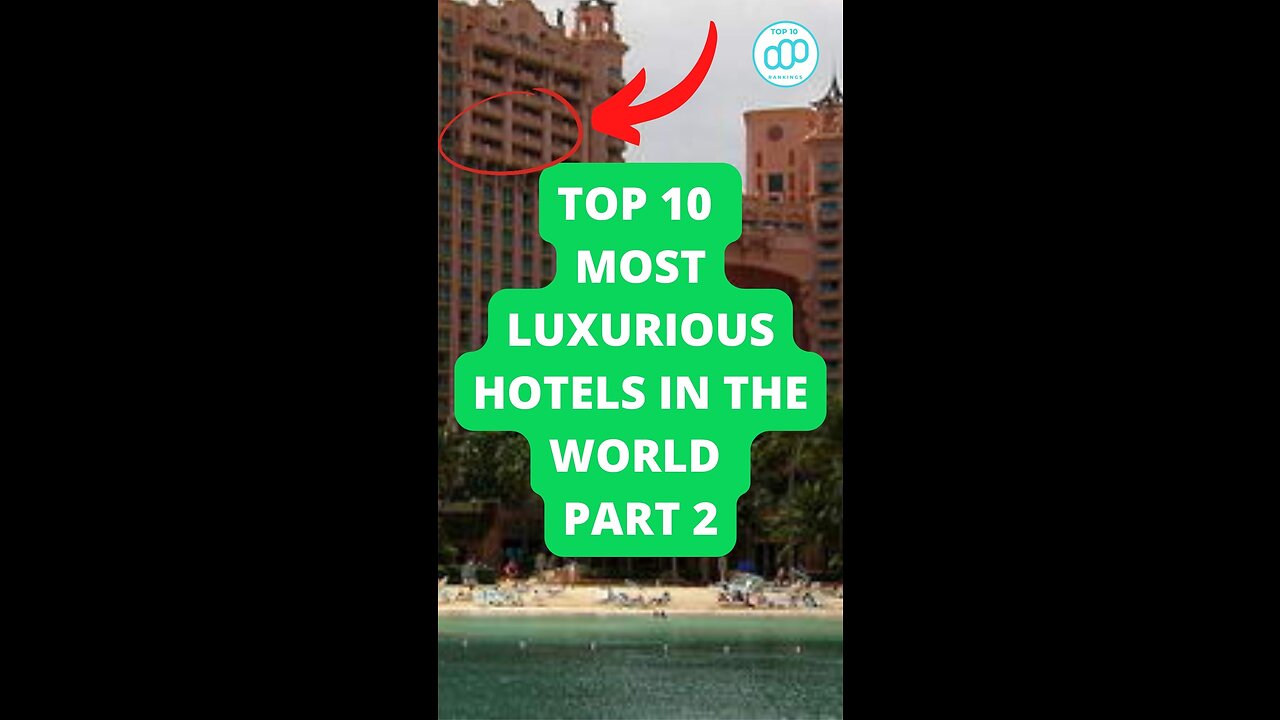 Top 10 Most Luxurious Hotels In the World Part 2