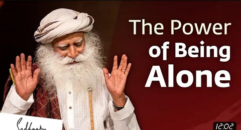 The power of being alone / by great Sadhguru 😊❤