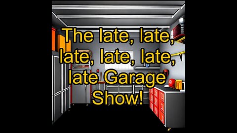 The late garage show