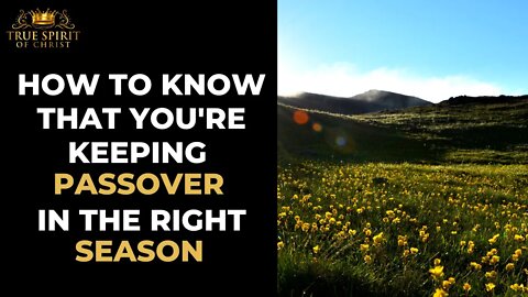 How To Know That You're Keeping Passover In The Right Season | Uzziah Israel