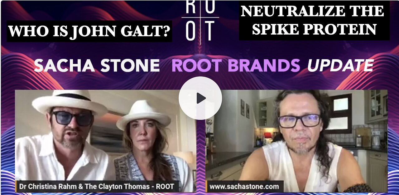 Sacha Stone W/ HUGE INTEL. THE SECRET TO NEUTRALIZE THE SPIKE PROTEIN. THX John Galt