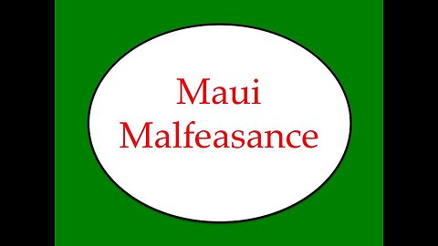 Maui Malfeasance