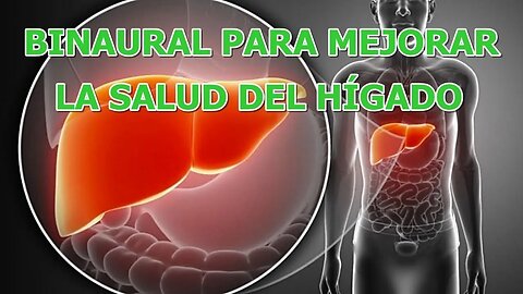 BINAURAL PARA MEJORAR LA SALUD DEL HIGADO