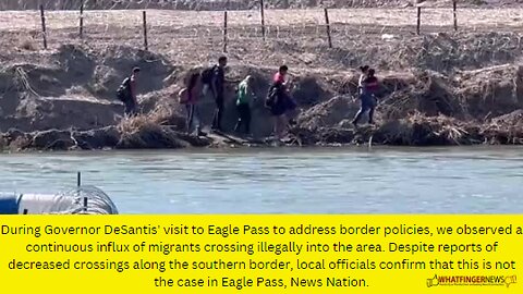 During Governor DeSantis' visit to Eagle Pass to address border policies, we observed a continuous