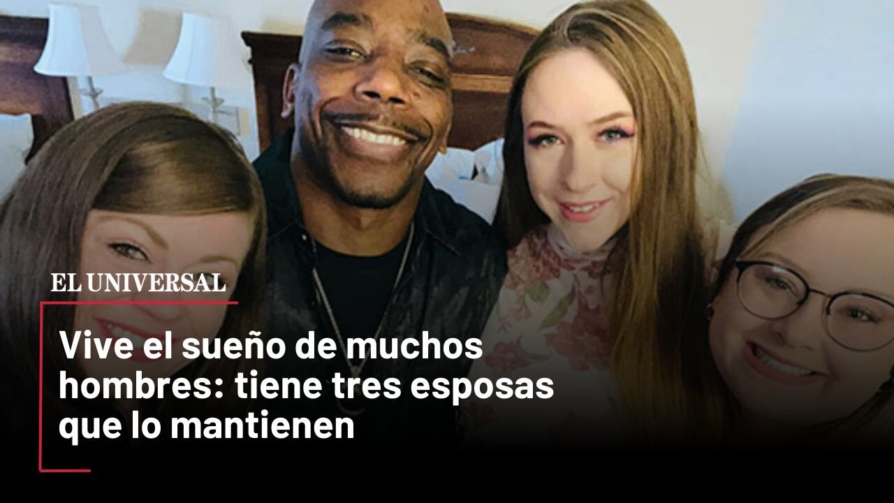 Vive el sueño de muchos hombres: tiene tres esposas que lo mantienen