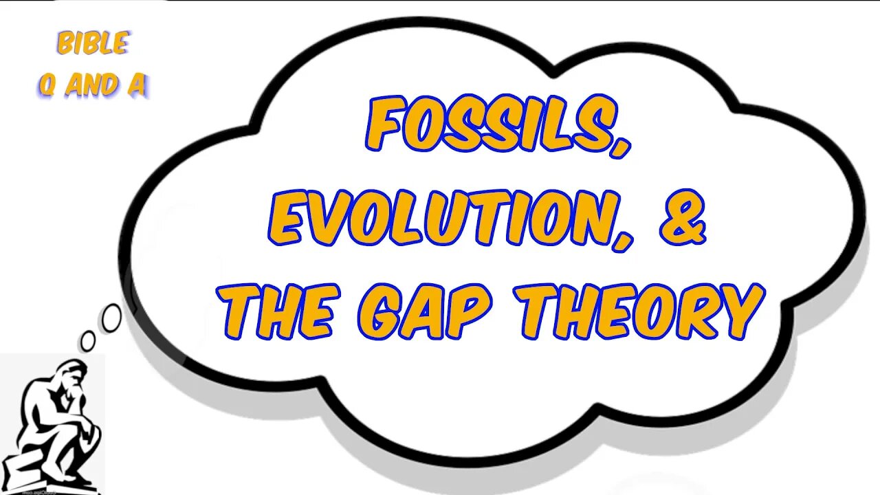 Fossils, Evolution, & the Gap Theory}