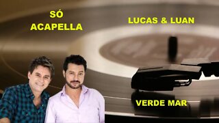 LUCAS & LUAN/ VERDE MAR /ACAPELLA