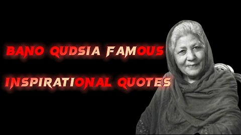 "Inspirational Quotes by Bano Qudsia: Nourishing Wisdom and Reflections"