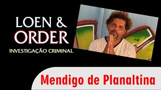 Loen and Order - Mendigo de Planaltina PARTE 2