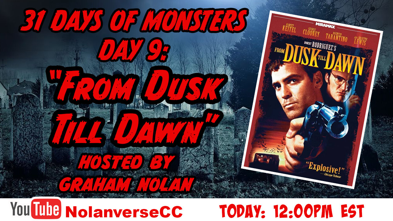 31 Days of Monsters: Day 9-"From Dusk Till Dawn