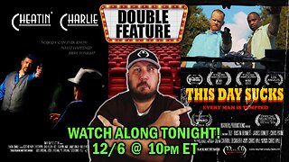 DOUBLE FEATURE WATCH ALONG - Cheatin' Charlie & This Day Sucks watch along with friends