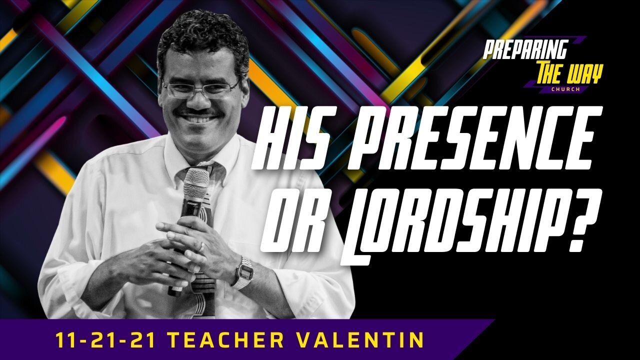 His Presence or Lordship / Teacher Valentin