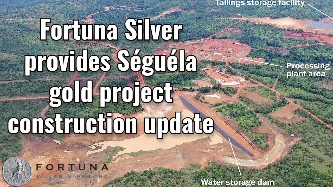 Fortuna Silver remains on time, budget for Séguéla Gold Mine