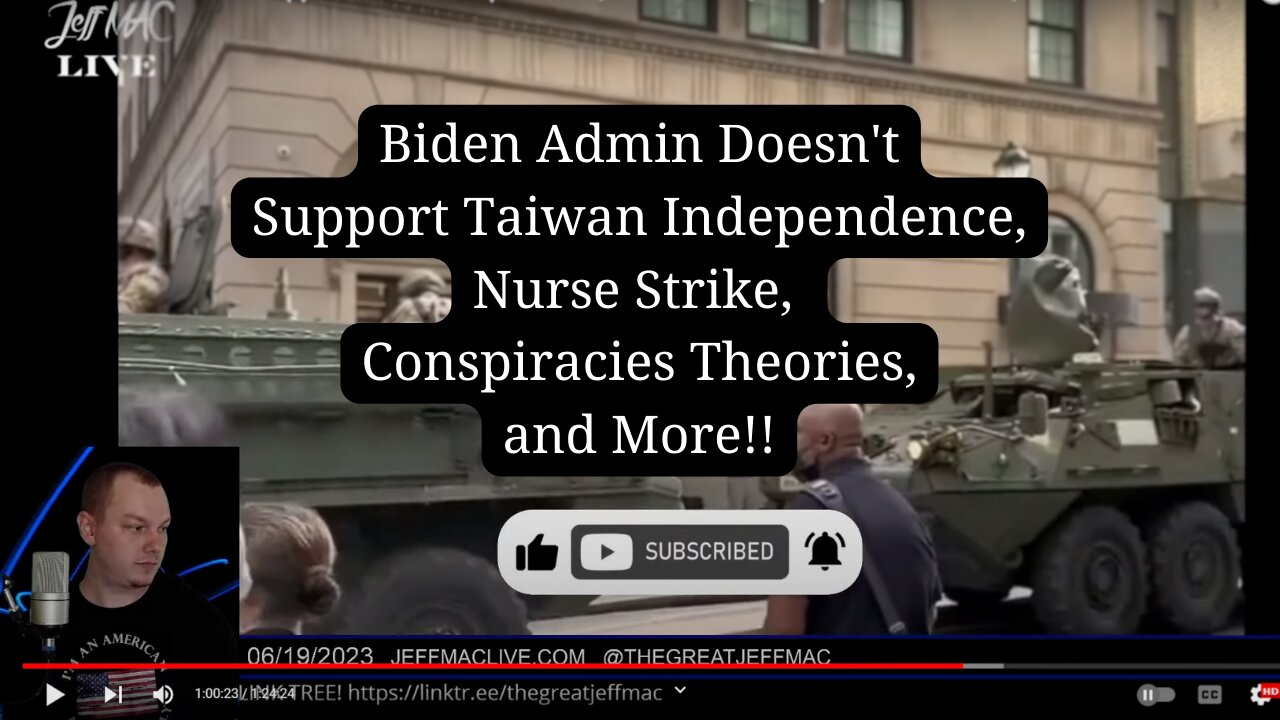 Biden Admin Doesn't Support Taiwan Independence, Nurse Strike, Conspiracies Theories, and More!!