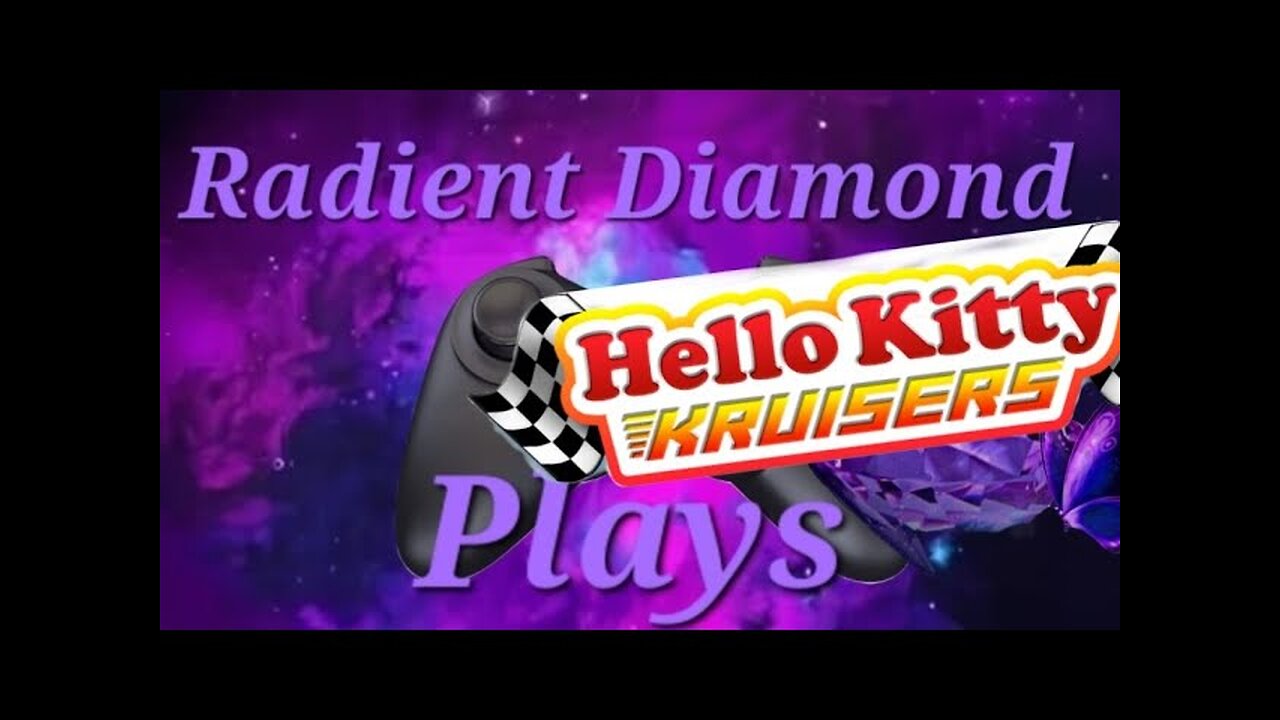 Radient Diamond Plays: Hello Kitty Kruisers