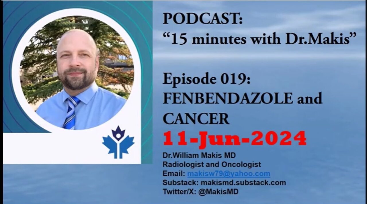 15 minutes with Dr.Makis Ep 019 FENBENDAZOLE and CANCER