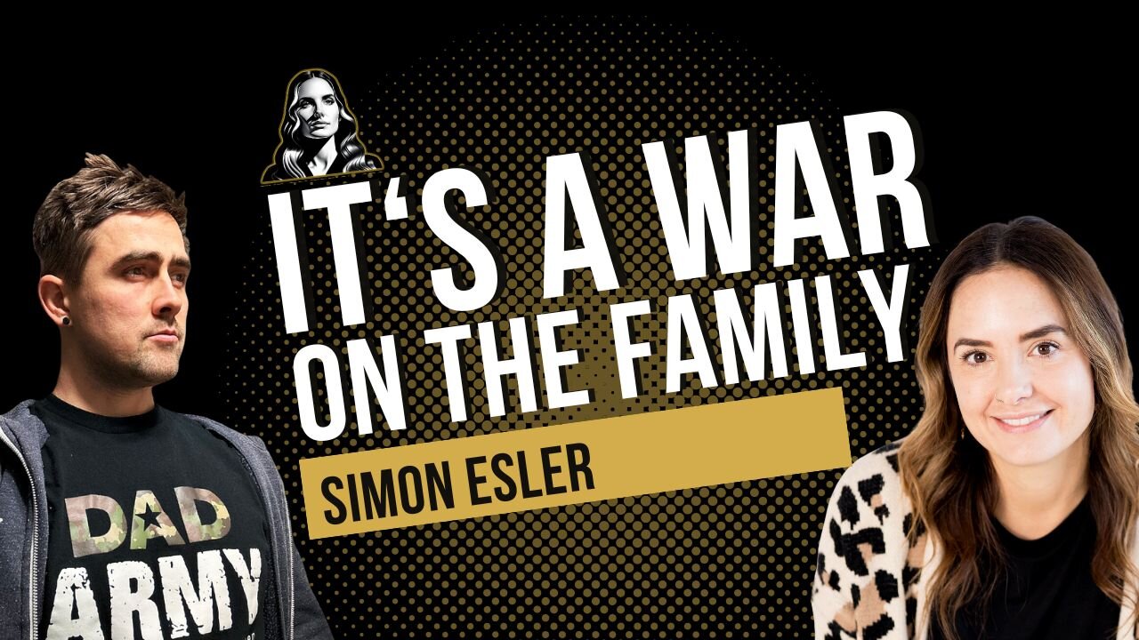 The war on the family with Simon Esler