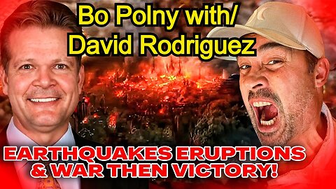 Bo Polny: Earthquakes, Eruptions & War! More Miracles COMING!