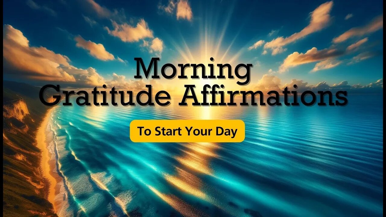 Shift Your Mindset with Gratitude: Morning Affirmations for a More Fulfilling Life