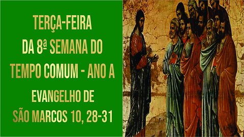 Evangelho da Terça-Feira da 8ª Semana do Tempo Comum Mc 10, 28-31