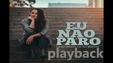 Fabiana Rodrigues Eu Não Paro play back