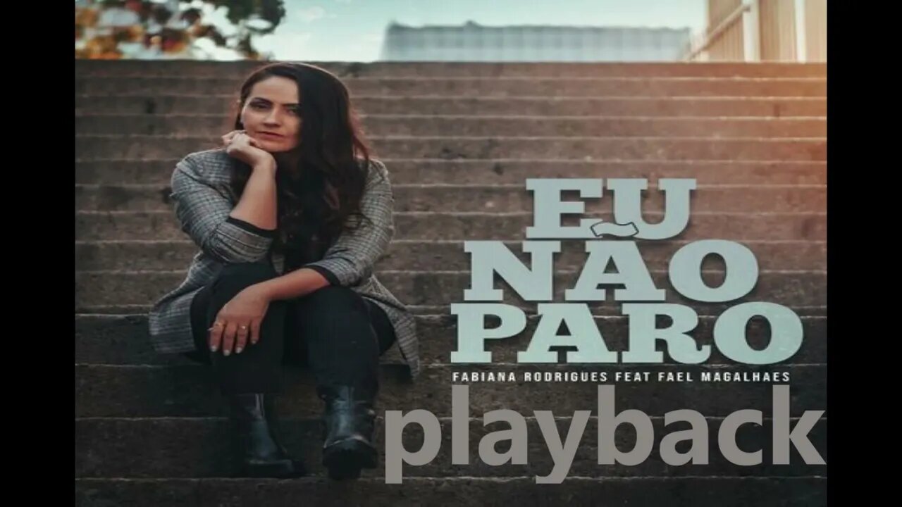 Fabiana Rodrigues Eu Não Paro play back