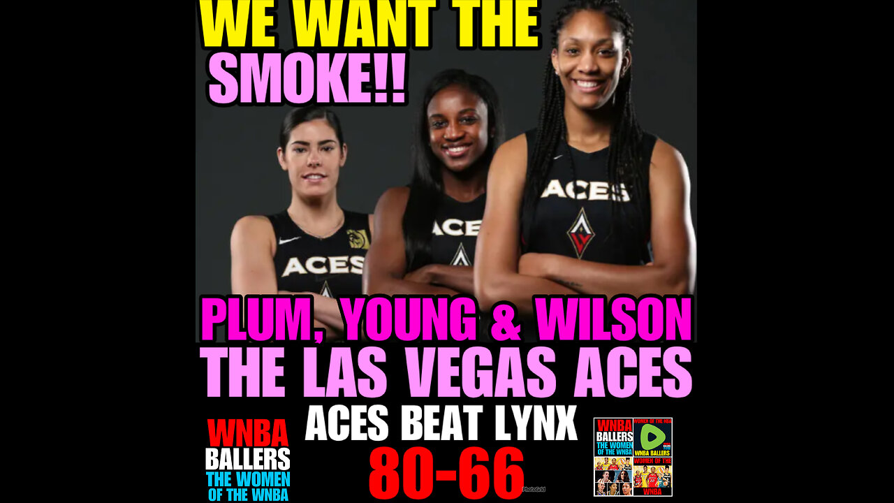 WNBAB #16 Aja Wilson. Jackie Young & Kelsey Plum 3 THE HARD WAY!