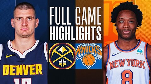 Game Recap: Knicks vs Nuggets 122 - 84