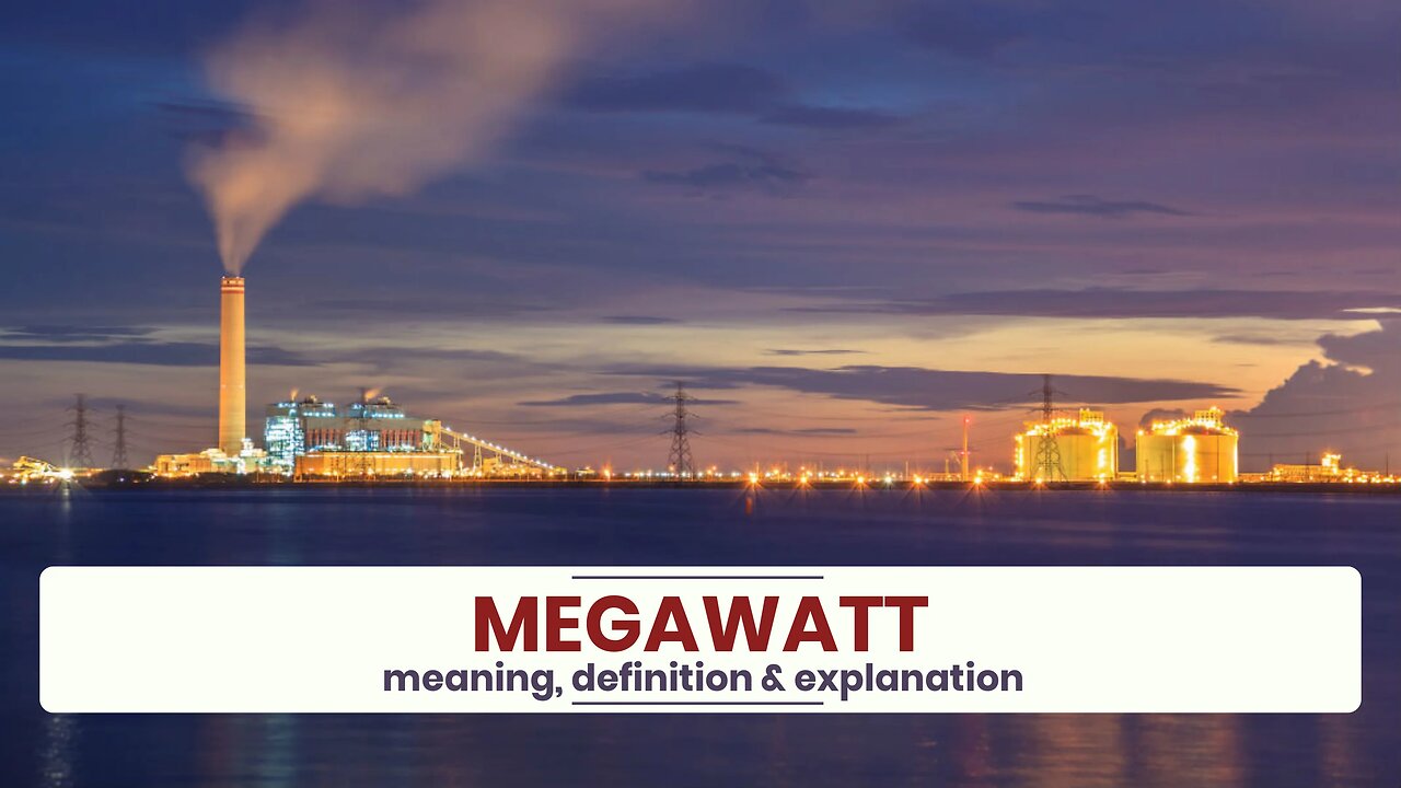 What is MEGAWATT?