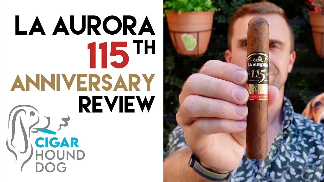 La Aurora 115th Anniversary Cigar Review