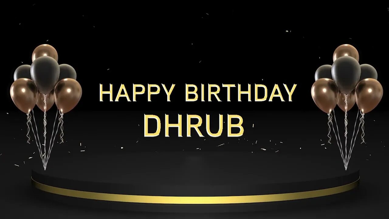 Wish you a very Happy Birthday Dhrub