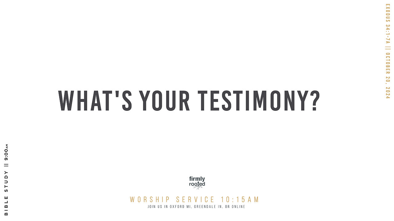 What's your testimony || October 20, 2024