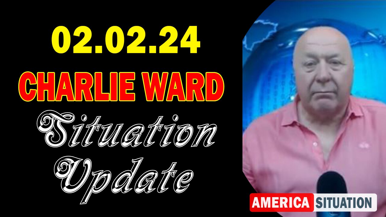 Charlie Ward Situation Update 2.2.24: "Join Charlie Ward Daily News With Paul Brooker & Drew Demi"