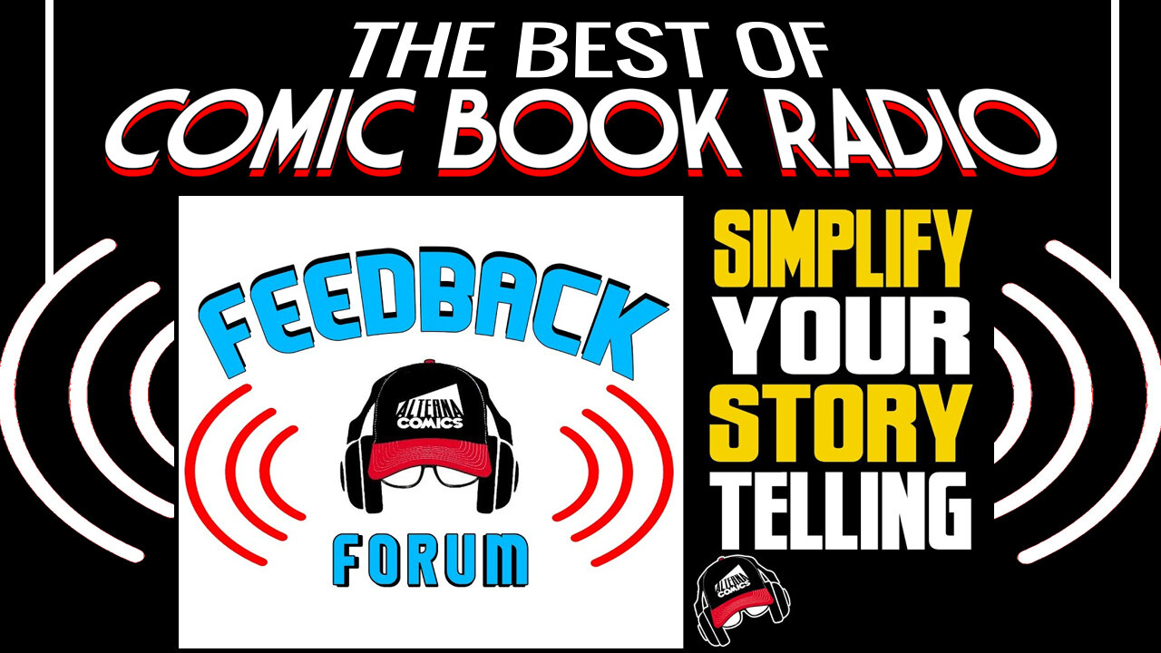 SIMPLIFY YOUR STORYTELLING | The Best of Comic Book Radio | Ep.111 Condensed Replay