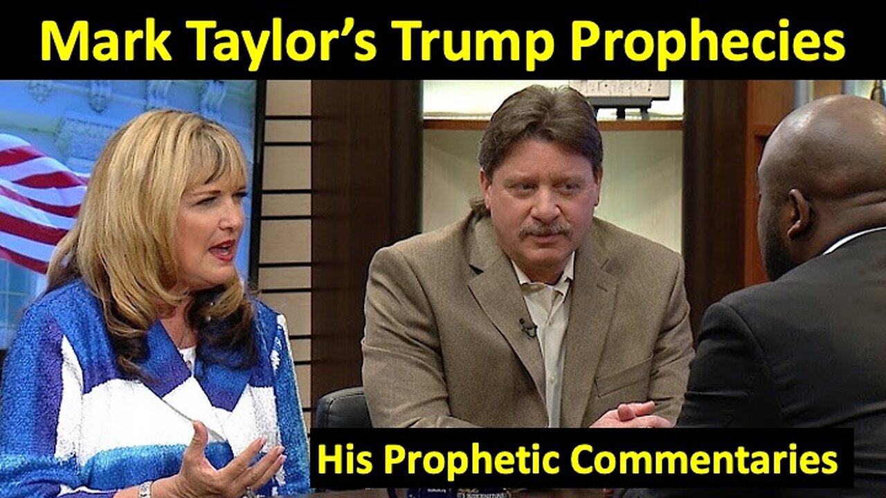 Mark Taylor Trump Prophesies: His Prophetic Commentaries