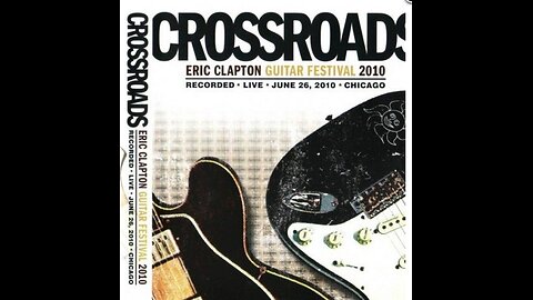 Eric Clapton: Crossroads Guitar Festival (2010)