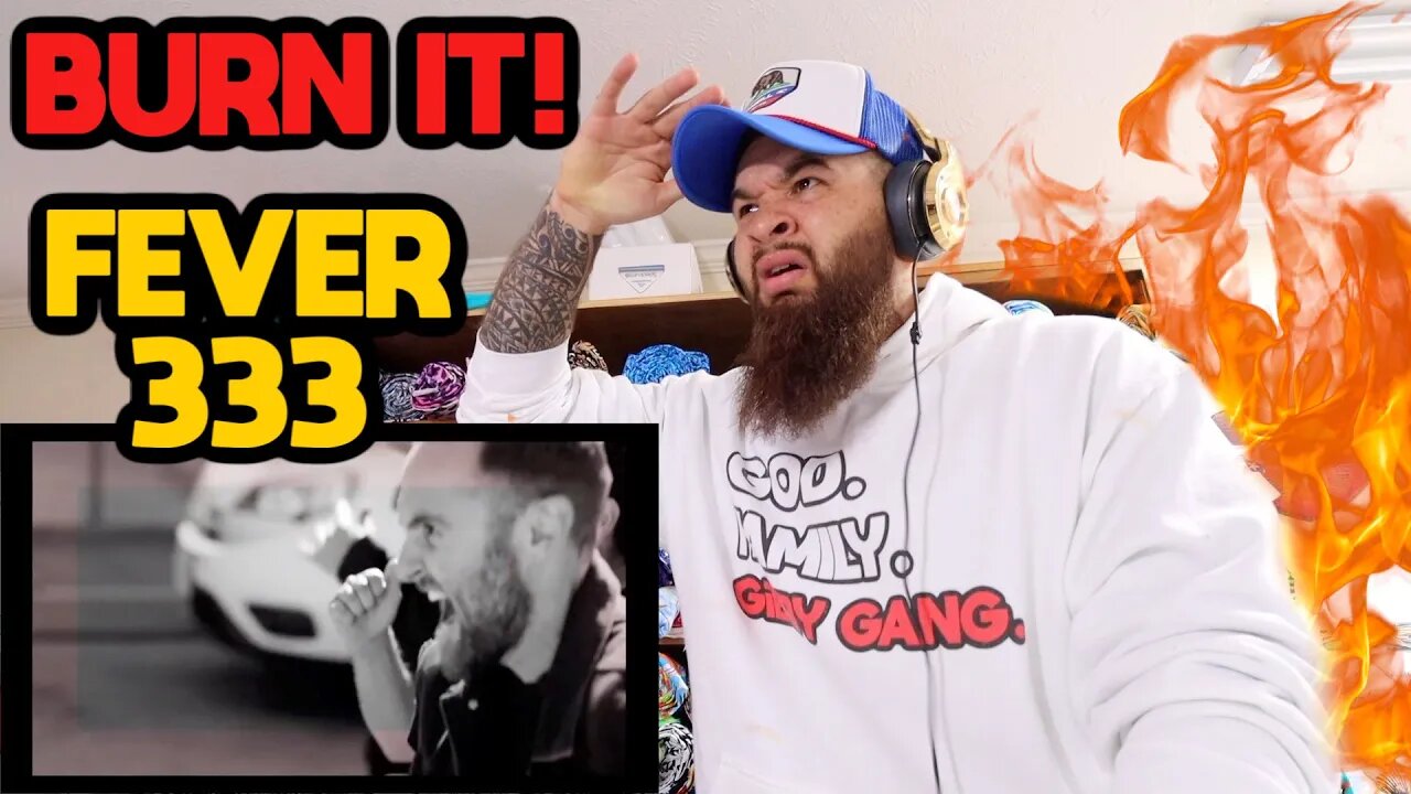 NOT Sure If I AGREE! {REACTION} FEVER 333 - BURN IT