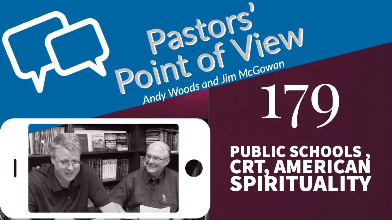 PPOV 179. Prophecy Update with Andy Woods. Public schools, CRT, American spirituality