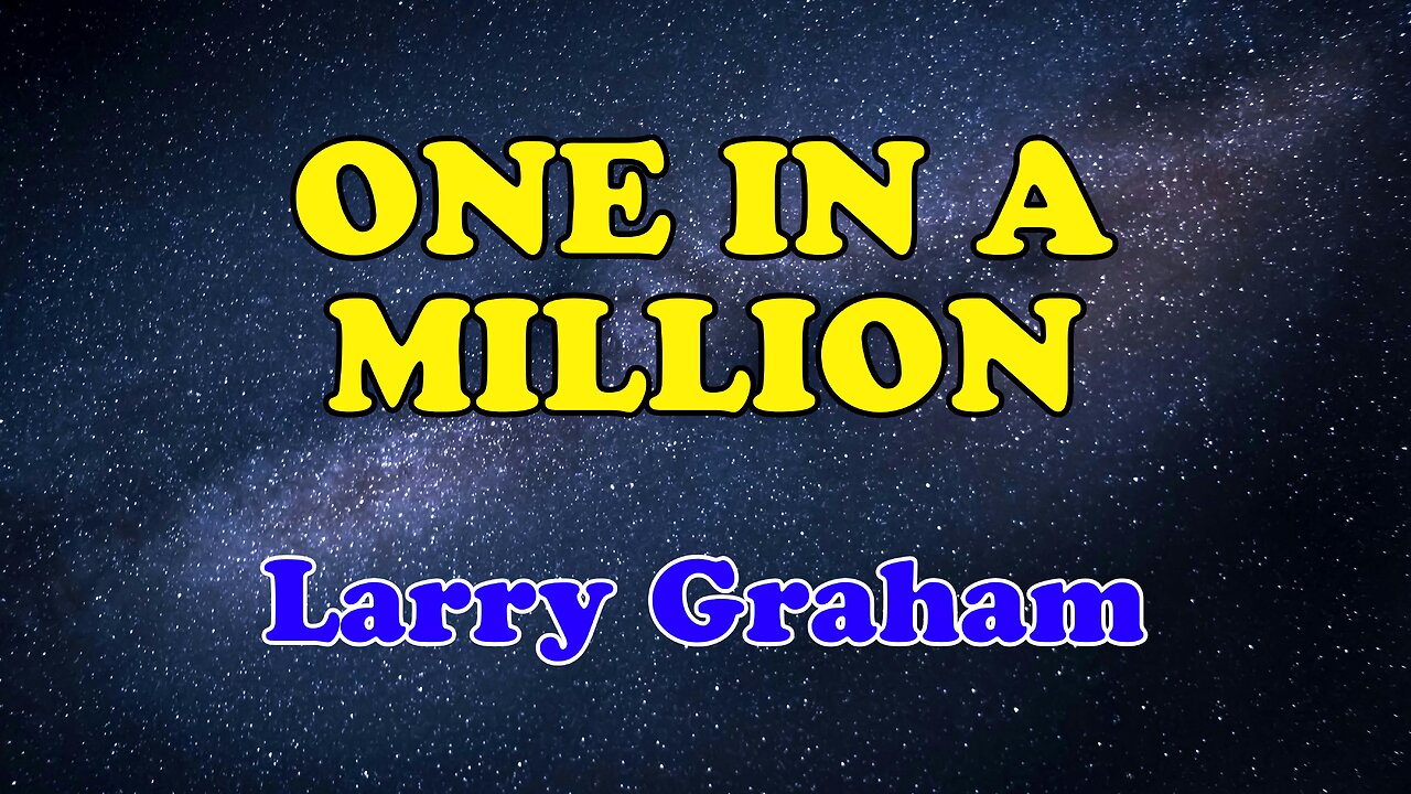 One In A Million Karaoke Version as Popularized by Larry Graham