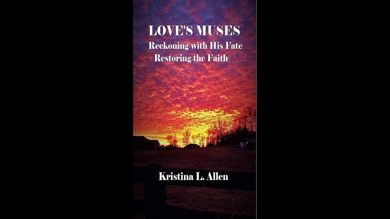 Chapter 21 LOVE'S MUSES Book 4 Reckoning With His Fate Restoring The Faith