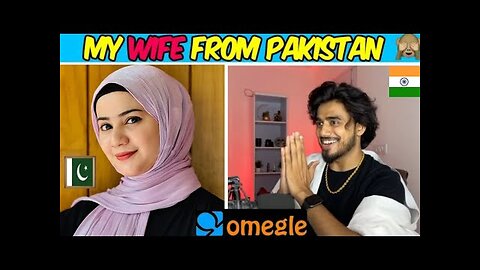 OMEGLE - My New Wife From Pakistan Found Love on OmegleIndia