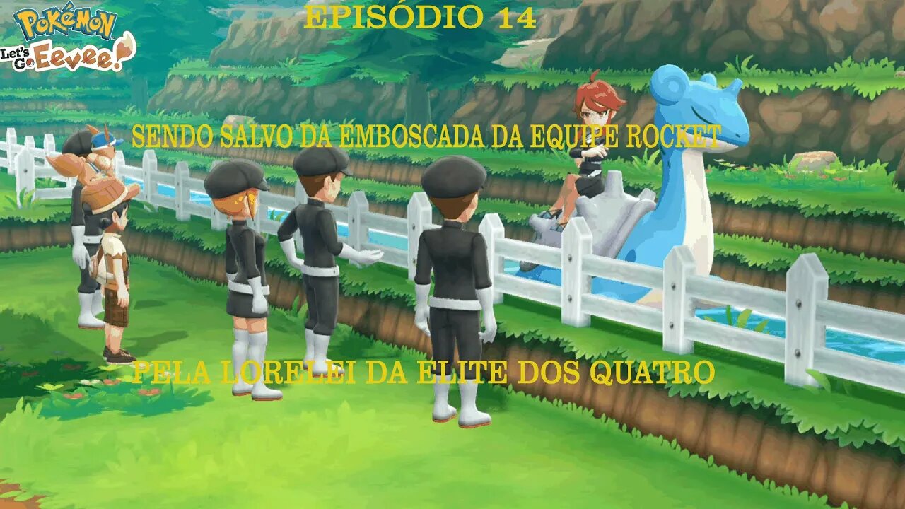 POKEMON LETS GO EEVEE EP 14 SENDO SALVO DA EMBOSCADA DA EQUIPE ROCKET POR LORELEI