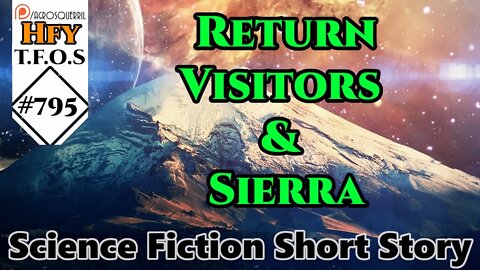 HFY Sci-Fi Short Stories - Return Visitors & Sierra (r/HFY TFOS# 795)