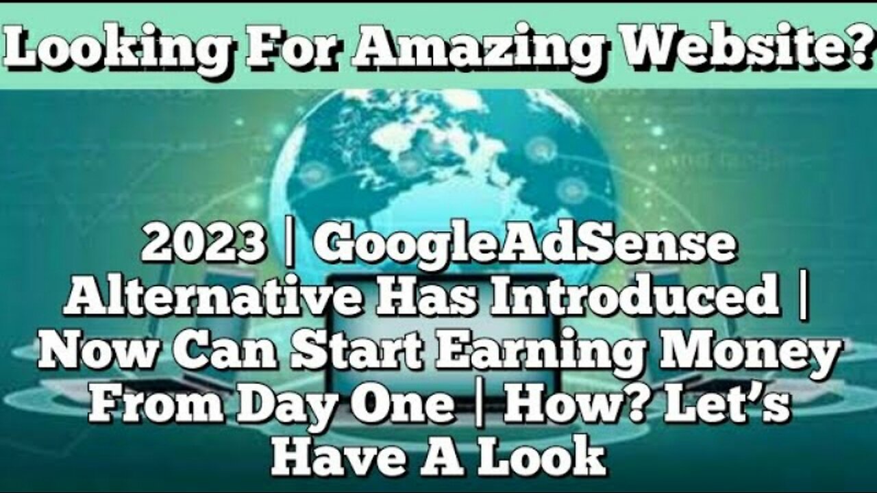 2023 | GoogleAdSense Alternative Has Introduced | Now Can Start Earning Money From Day One