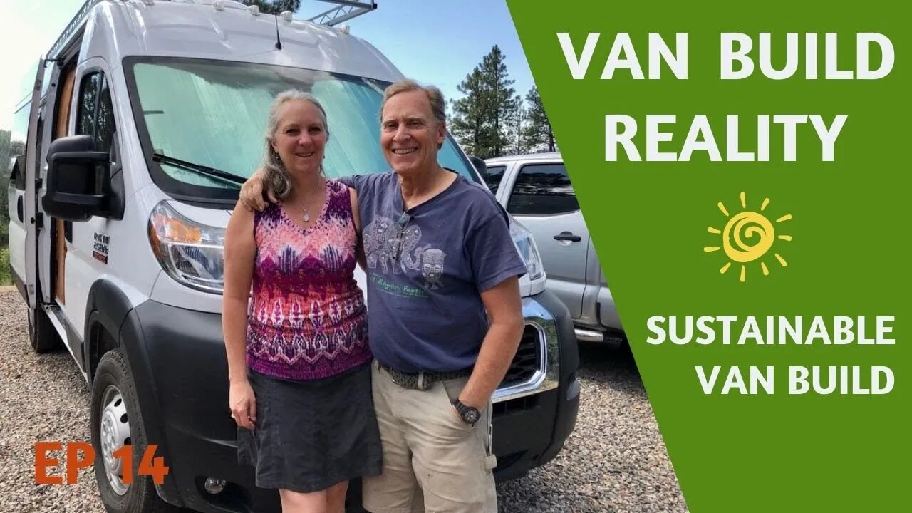 Van Build Reality //EP 14 OFF-GRID, Sustainable ProMaster Van Conversion