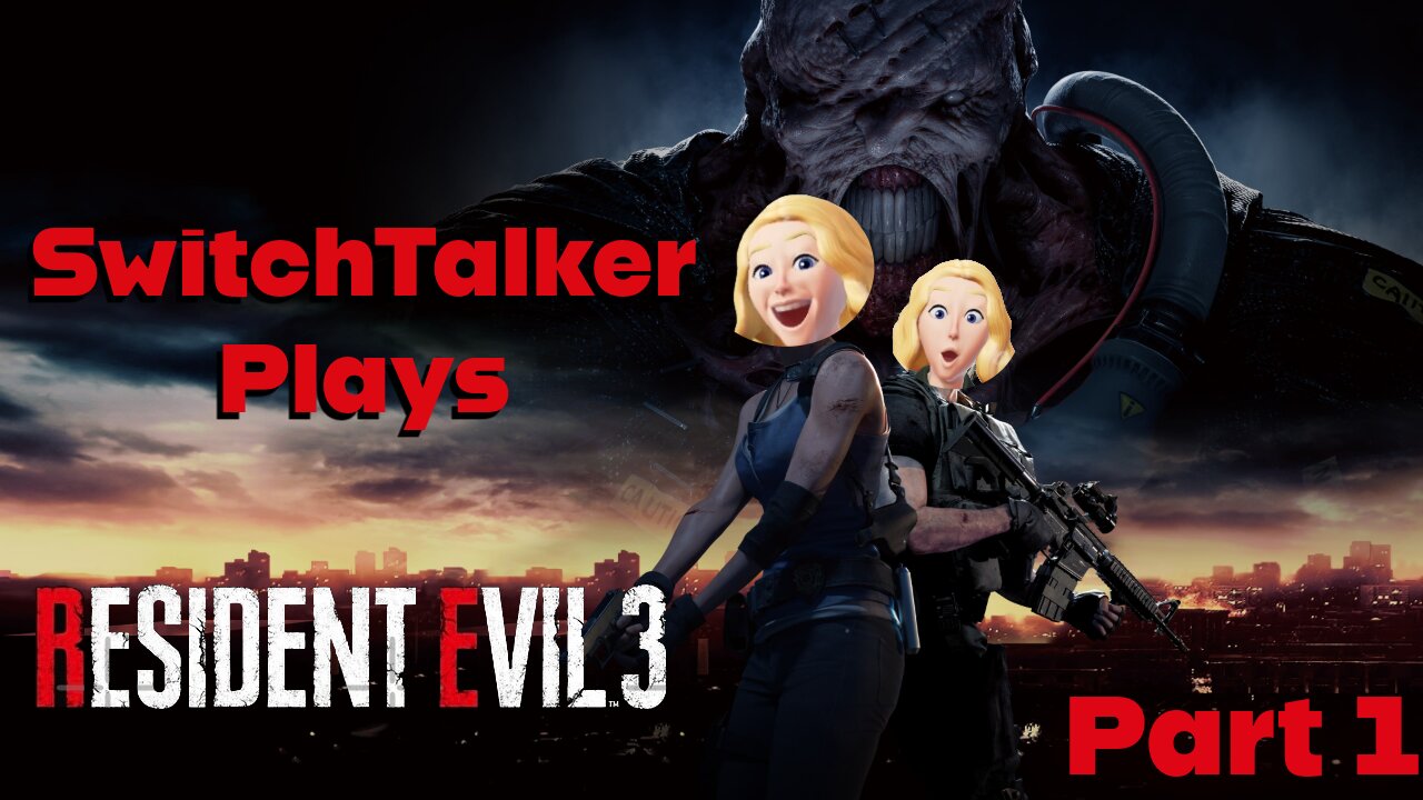 SwitchTalker Plays: Resident Evil 3 Remake Part 1 | Jill & Carlos Take Care of Business