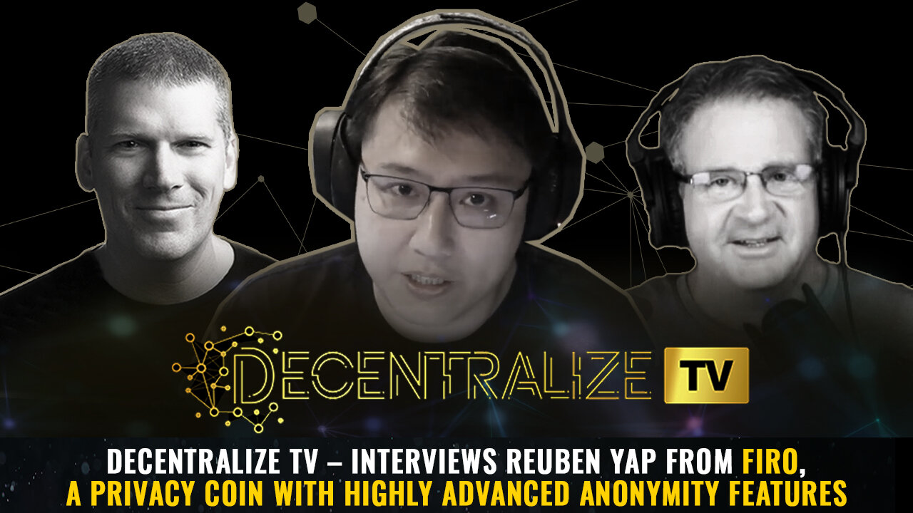 Decentralize.TV interviews Reuben Yap from FIRO, a privacy coin with highly advanced anonymity features