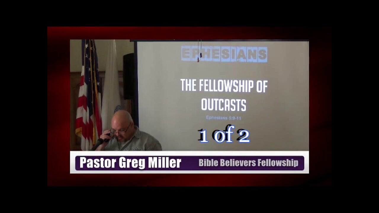 083 The Fellowship of Outcasts (Ephesians 5:9-11) 1 of 2