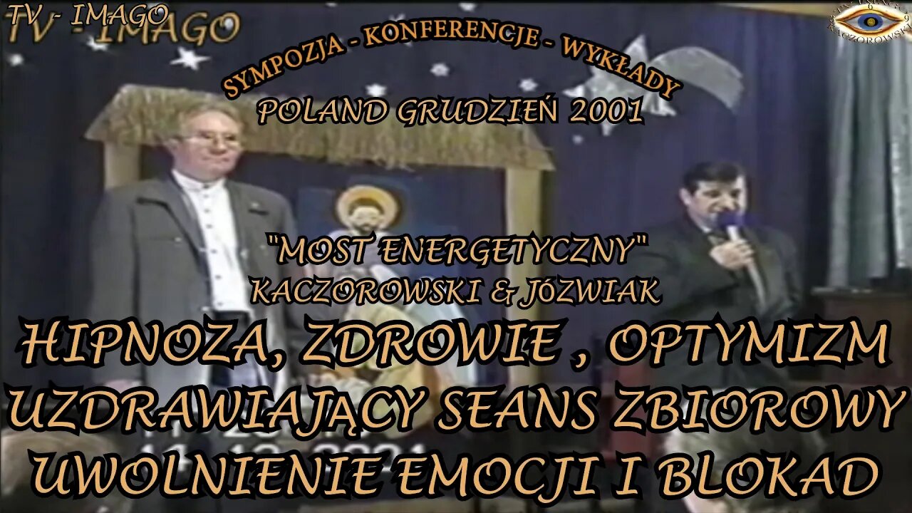 HIPNOZA ZDROWIE OPTYMIZM UZDRAWIAJĄCY SEANS ZBIOROWY UZDRAWIAJĄCY UWOLNIENIA EMOCJI / 2001 ©TV IMAGO