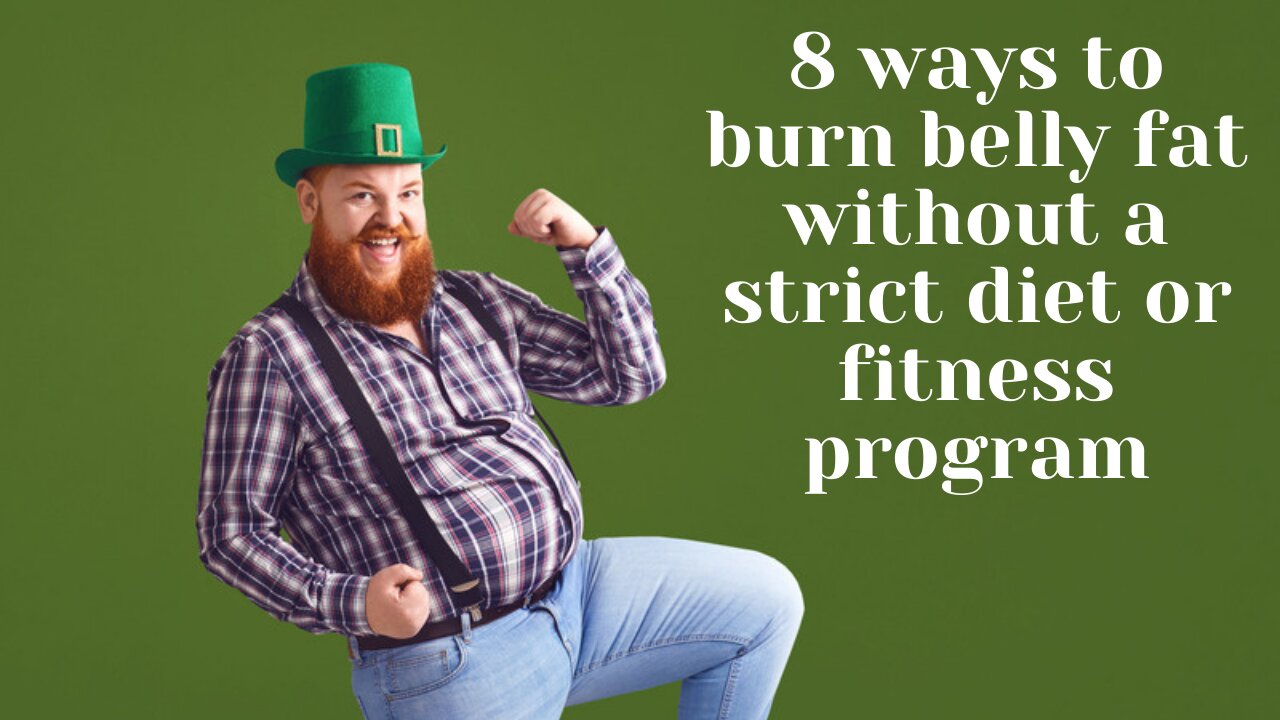 ✅ 8 ways to burn belly fat without a strict diet or fitness program | Healthy Weight Loss Number1